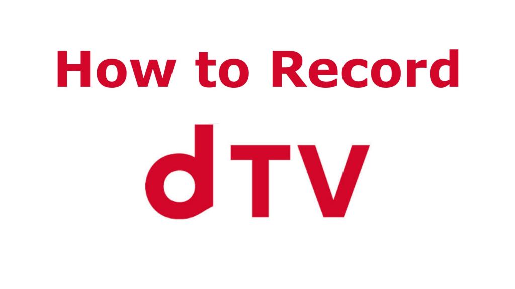 How to Screen Record dTV Videos Offline?